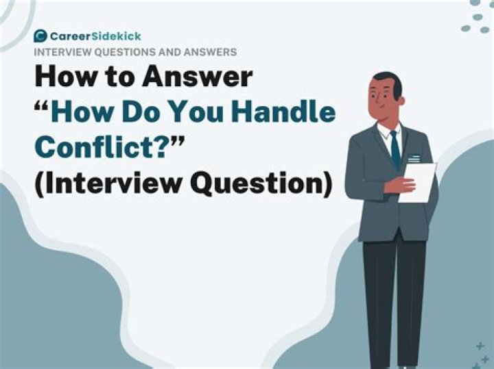 How do you handle conflict in the workplace interview question?