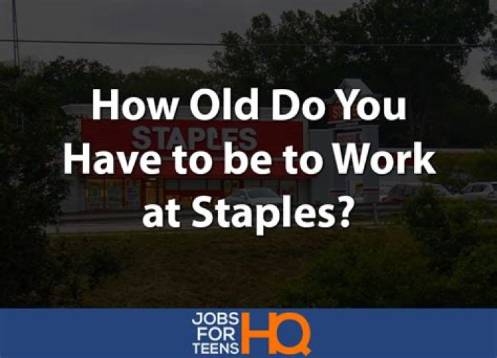 How old do u have to be to work at Staples?