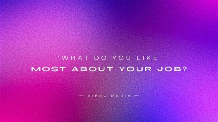 What do you best like about your job?